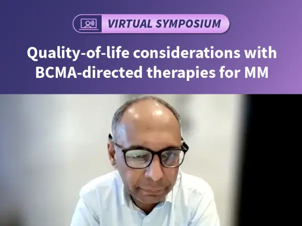 Quality-of-life considerations with BCMA‑directed therapies for MM